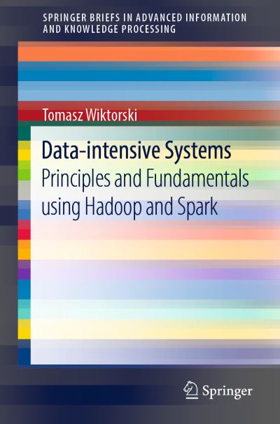 Data-Intensive Systems SpringerBriefs in Advanced Information and Knowledge Processing