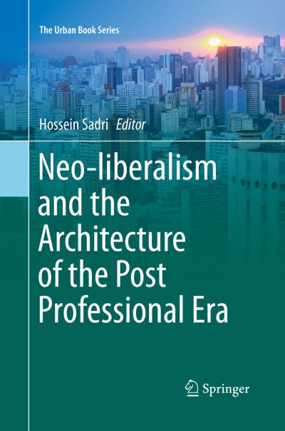 Neo-Liberalism and the Architecture of the Post Professional Era