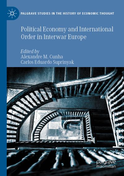 Political Economy and International Order in Interwar Europe