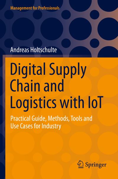 Digital Supply Chain and Logistics With IoT
