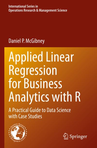 Applied Linear Regression for Business Analytics With R