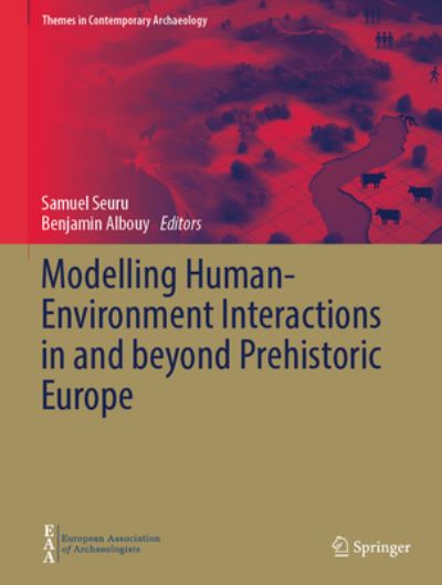 Modelling Human-Environment Interactions in and Beyond Prehistoric Europe