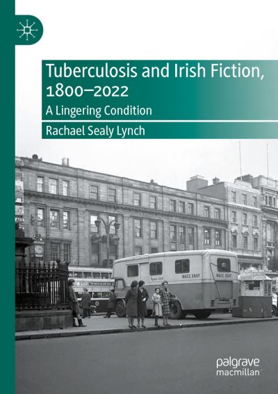 Tuberculosis and Irish Fiction, 1800-2022