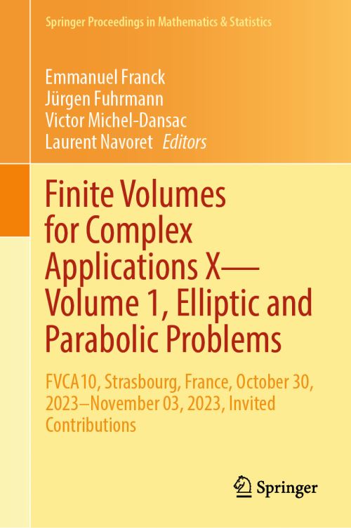 Finite Volumes for Complex Applications X Volume 1 Elliptic and Parabolic Problems