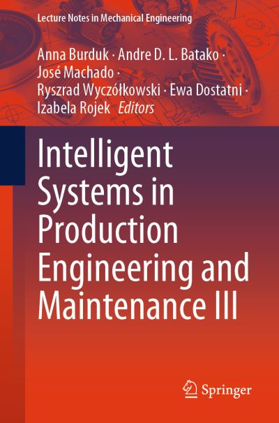 Intelligent Systems in Production Engineering and Maintenance Iii