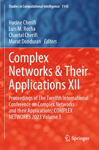 Complex Networks & Their Applications XII Volume 3