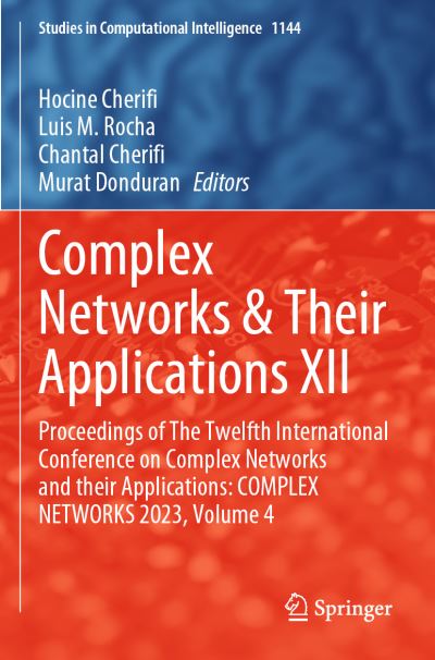 Complex Networks & Their Applications XII Volume 4