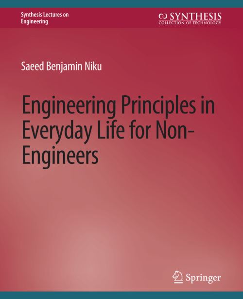 Engineering Principles in Everyday Life for Non-Engineers. Synthesis Lectures on Engineering