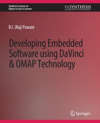 Developing Embedded Software Using DaVinci and OMAP Technology