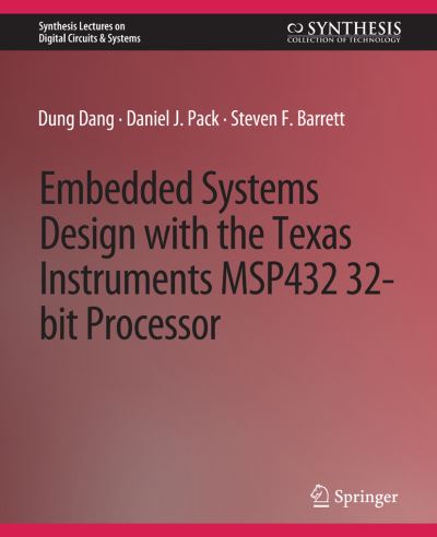 Embedded Systems Design With the Texas Instruments MSP432 32-Bit Processor