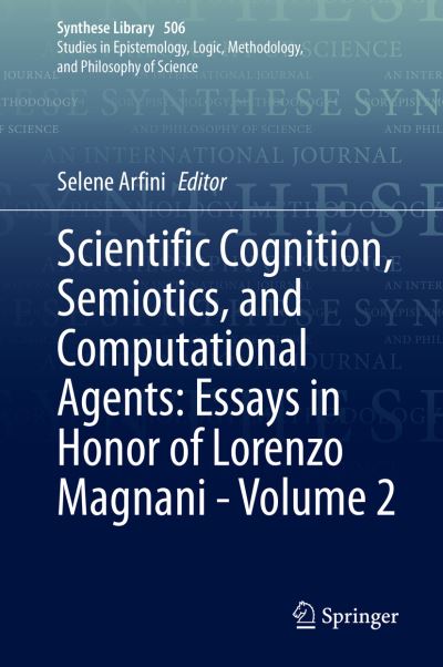 Scientific Cognition, Semiotics, and Computational Agents Volume 2