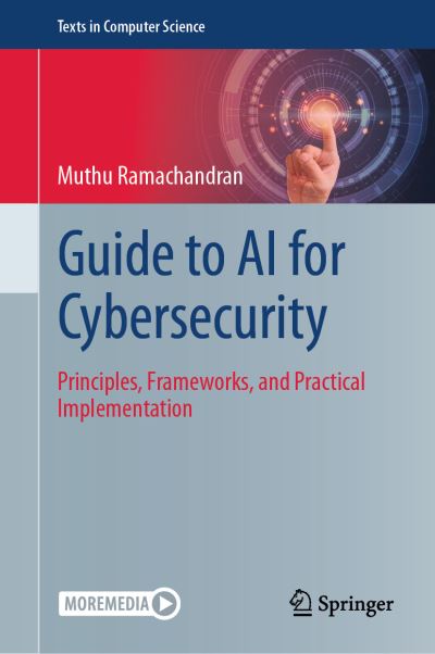 Guide to AI for Cybersecurity. Principles, Frameworks, and Practical Implementation