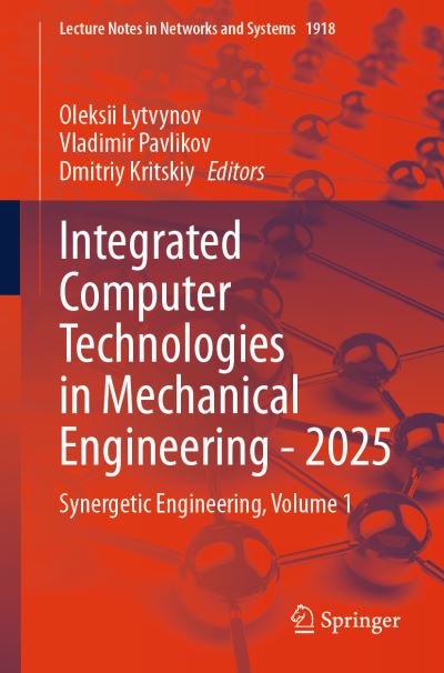 Integrated Computer Technologies in Mechanical Engineering - 2025. Volume 1 Synergetic Engineering