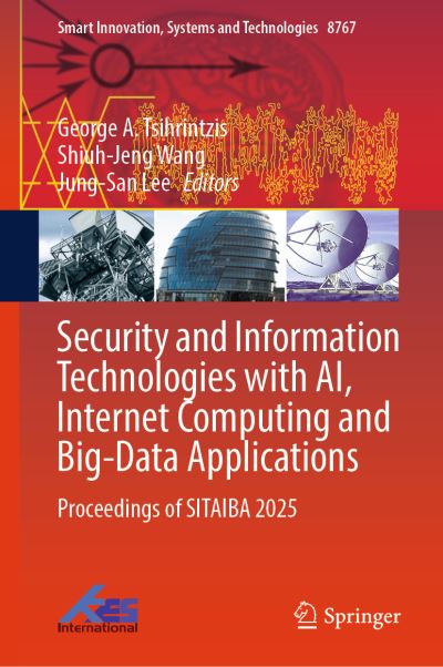 Security and Information Technologies With AI, Internet Computing and Big-Data Applications
