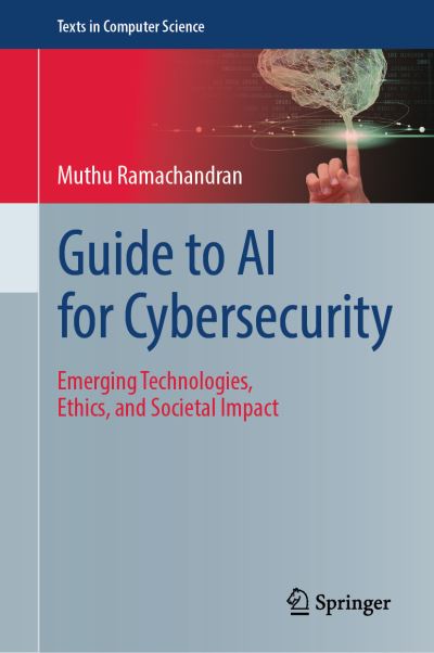 Guide to AI for Cybersecurity. Emerging Technologies, Ethics, and Societal Impact