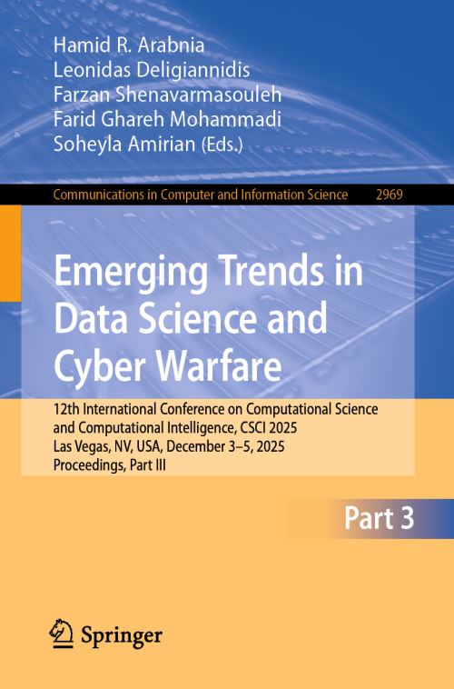 Emerging Trends in Data Science and Cyber Warfare Part III