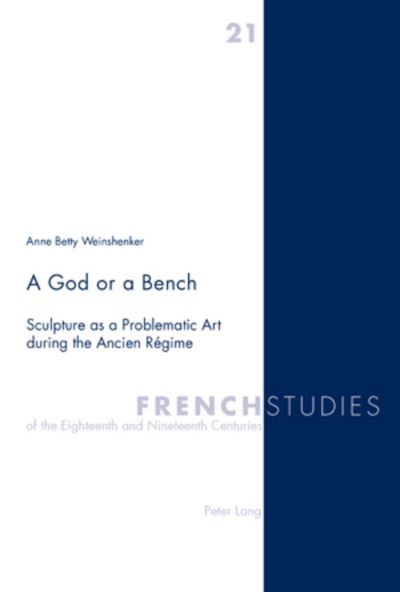 Sculpture as a Problematic Art During the Ancien Régime