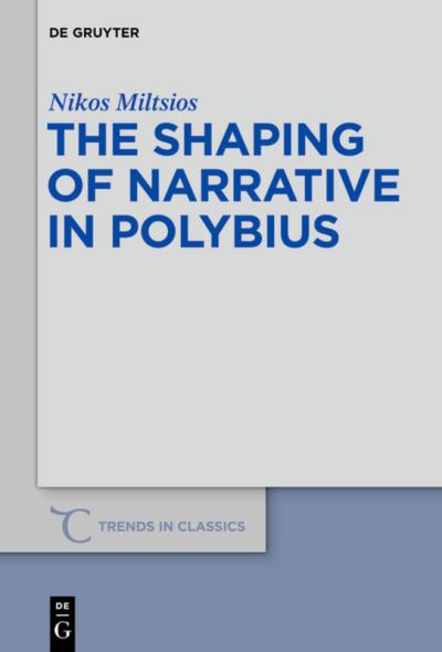 The Shaping of Narrative in Polybius