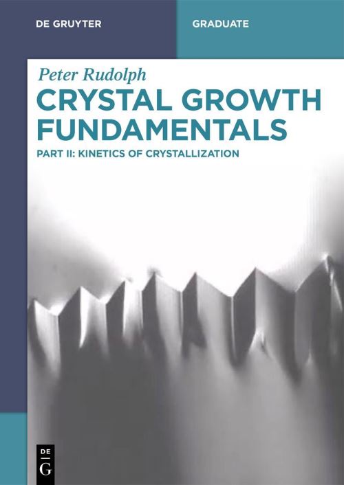 Crystal Growth Fundamentals. 2 Kinetics of Crystallization