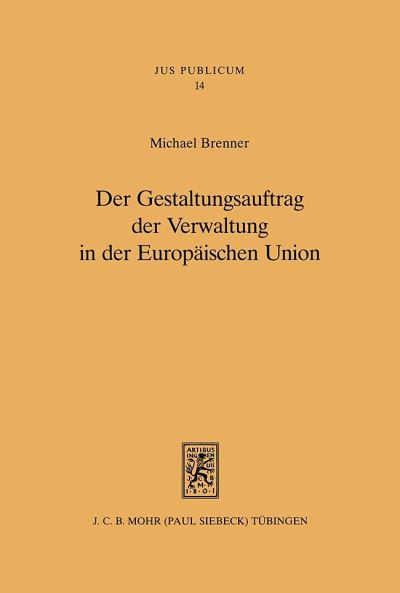 Der Gestaltungsauftrag Der Verwaltung in Der Europaischen Union