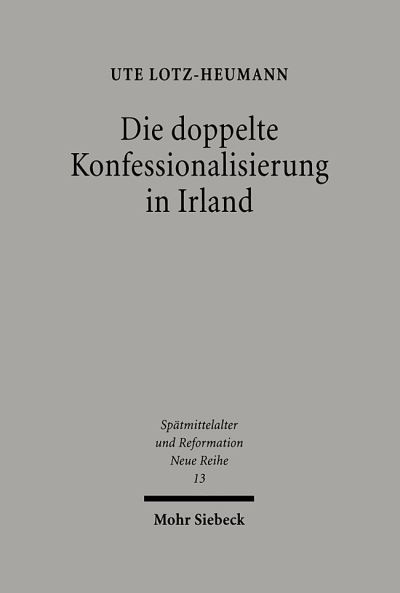 Die Doppelte Konfessionalisierung in Irland