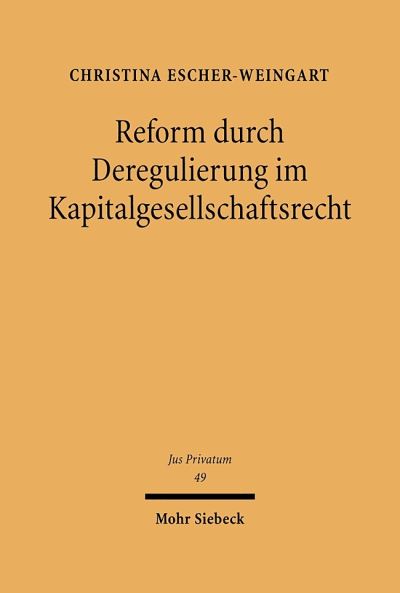 Reform Durch Deregulierung Im Kapitalgesellschaftsrecht