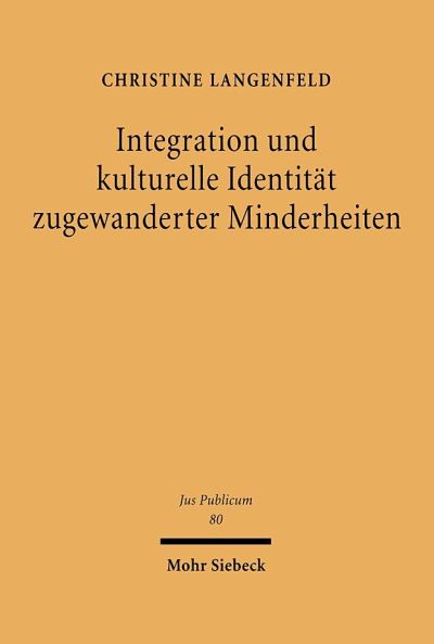 Integration Und Kulturelle Identitat Zugewanderter Minderheiten