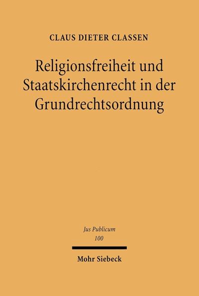Religionsfreiheit Und Staatskirchenrecht in Der Grundrechtsordnung