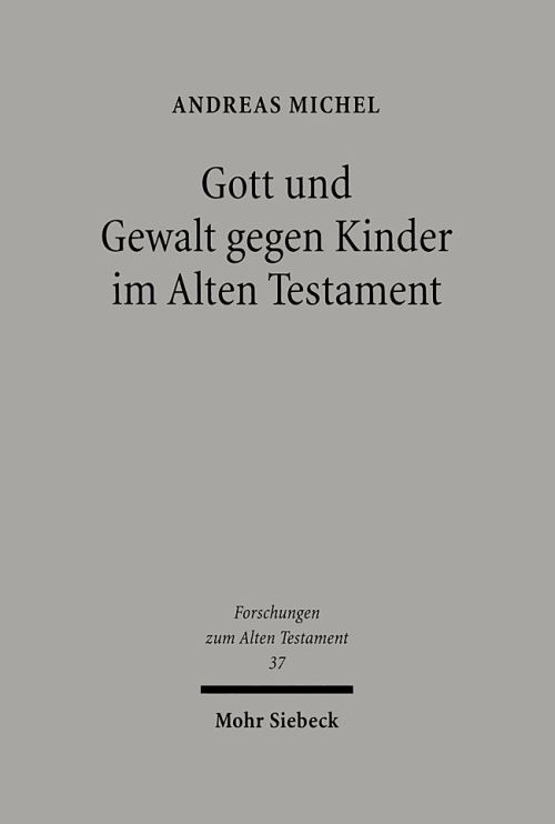 Gott Und Gewalt Gegen Kinder Im Alten Testament
