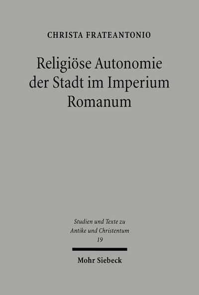 Religiose Autonomie Der Stadt Im Imperium Romanum