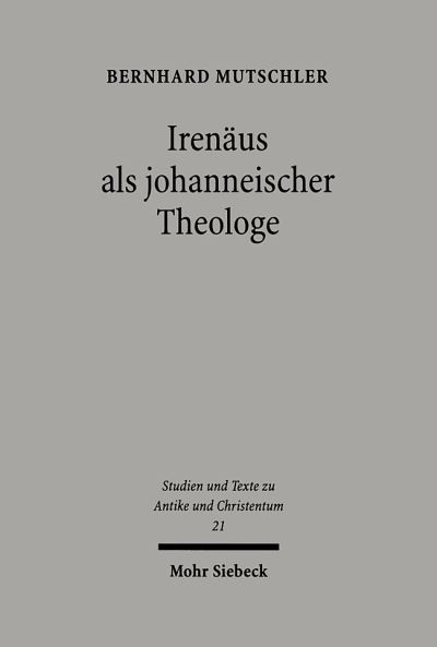 Irenaus Als Johanneischer Theologe