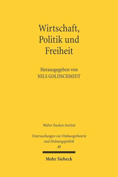 Wirtschaft, Politik Und Freiheit