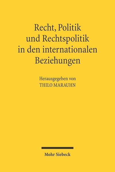 Recht, Politik Und Rechtspolitik in Den Internationalen Beziehungen