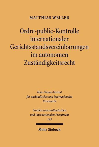 Ordre-Public-Kontrolle Internationaler Gerichtsstandsvereinbarungen Im Autonomen Zustandigkeitsrecht