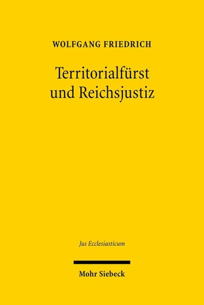 Territorialfurst Und Reichsjustiz
