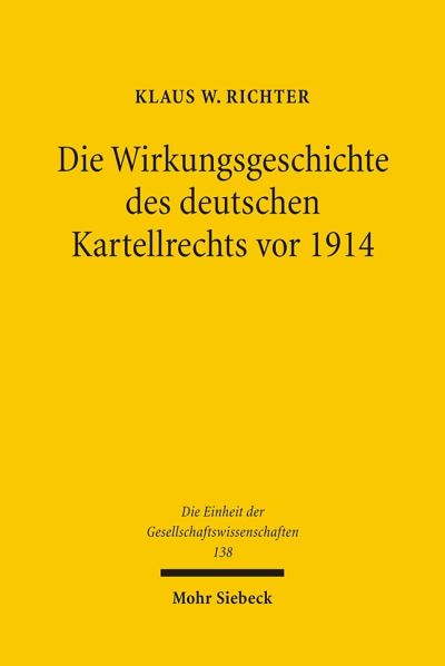 Die Wirkungsgeschichte Des Deutschen Kartellrechts Vor 1914