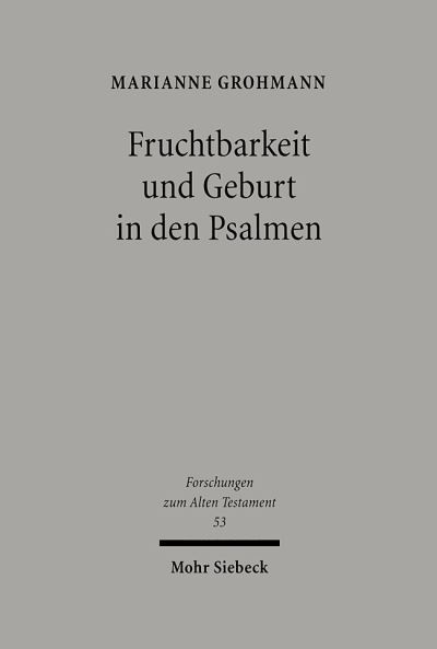 Fruchtbarkeit Und Geburt in Den Psalmen