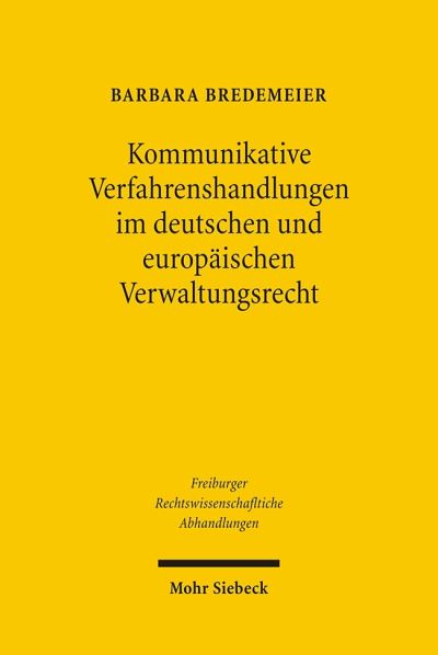 Kommunikative Verfahrenshandlungen Im Deutschen Und Europaischen Verwaltungsrecht