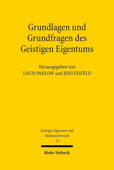 Grundlagen Und Grundfragen Des Geistigen Eigentums