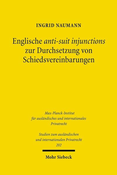 Englische Anti-Suit Injunctions Zur Durchsetzung Von Schiedsvereinbarungen
