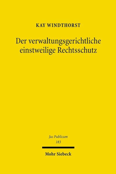 Der Verwaltungsgerichtliche Einstweilige Rechtsschutz