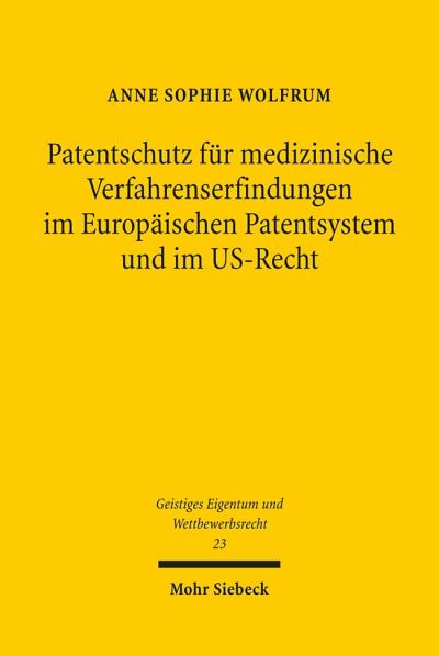 Patentschutz Fur Medizinische Verfahrenserfindungen Im Europaischen Patentsystem Und Im US-Recht