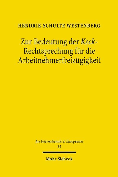 Zur Bedeutung Der Keck-Rechtsprechung Fur Die Arbeitnehmerfreizugigkeit
