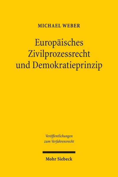 Europaisches Zivilprozessrecht Und Demokratieprinzip