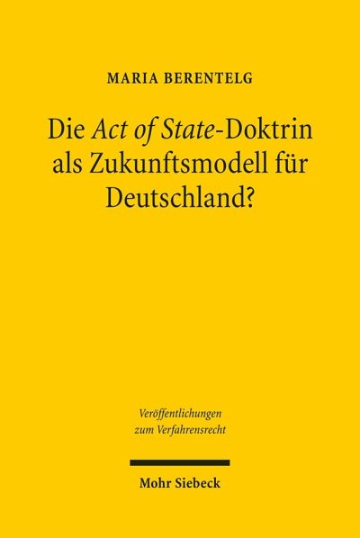 Die Act of State-Doktrin Als Zukunftsmodell Fur Deutschland?