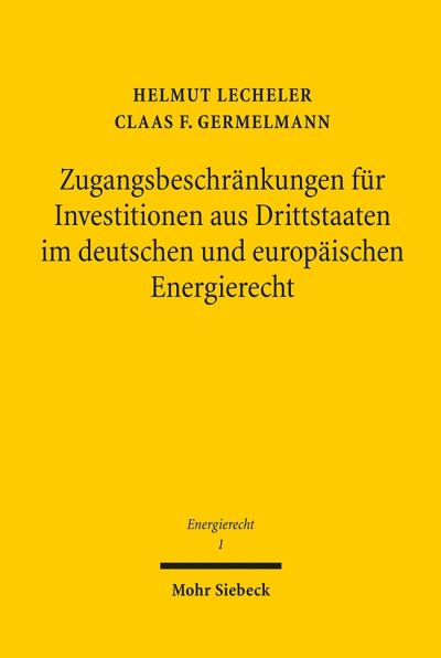 Zugangsbeschrankungen Fur Investitionen Aus Drittstaaten Im Deutschen Und Europaischen Energierecht
