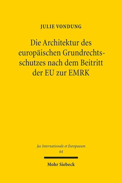 Die Architektur Des Europaischen Grundrechtsschutzes Nach Dem Beitritt Der EU Zur EMRK