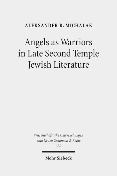 Angels as Warriors in Late Second Temple Jewish Literature