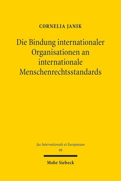 Die Bindung Internationaler Organisationen an Internationale Menschenrechtsstandards