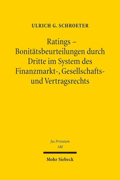 Ratings - Bonitatsbeurteilungen Durch Dritte Im System Des Finanzmarkt-, Gesellschafts- Und Vertragsrechts